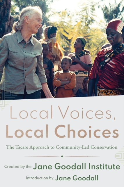 Local Voices, Local Choices : The Tacare Approach to Community-Led Conservation, EPUB eBook