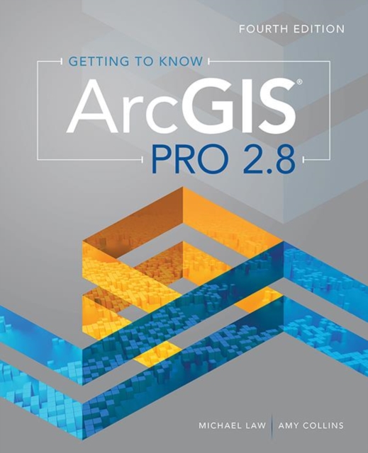 Getting to Know ArcGIS Pro 2.8, EPUB eBook