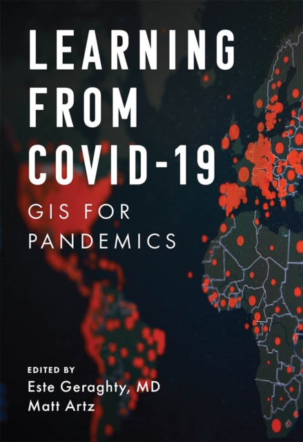 Learning from COVID-19 : GIS for Pandemics, EPUB eBook