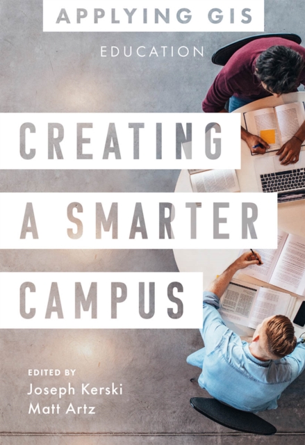 Creating a Smarter Campus : GIS for Education, EPUB eBook