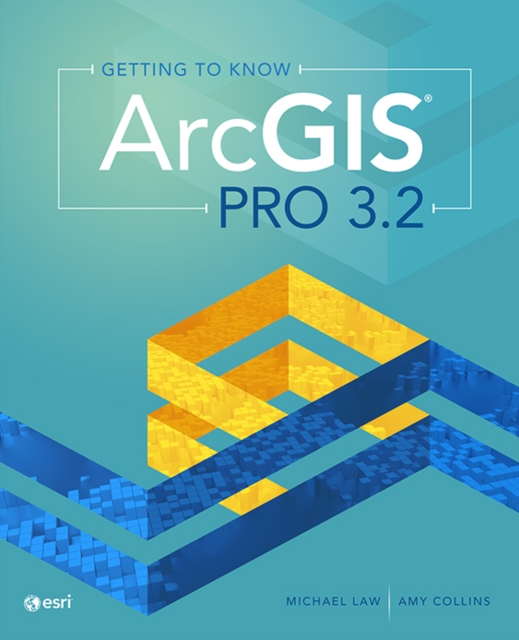 Getting to Know ArcGIS Pro 3.2, EPUB eBook
