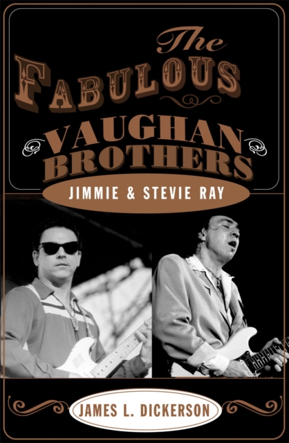 The Fabulous Vaughan Brothers : Jimmie and Stevie Ray, Hardback Book