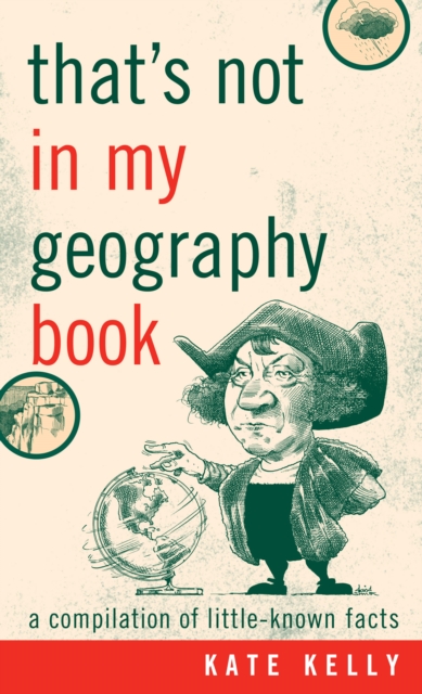 That's Not in My Geography Book : A Compilation of Little-Known Facts, PDF eBook