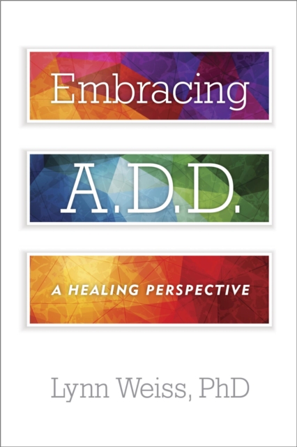 Embracing A.D.D. : A Healing Perspective, EPUB eBook