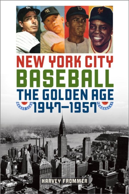 New York City Baseball : The Golden Age, 1947-1957, EPUB eBook