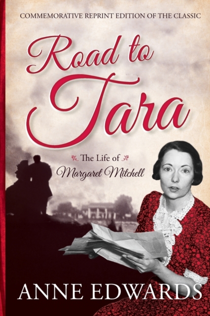 Road to Tara : The Life of Margaret Mitchell, Paperback / softback Book