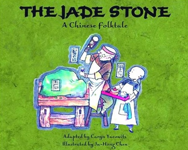 The Jade Stones : A Chinese Folktale, Hardback Book