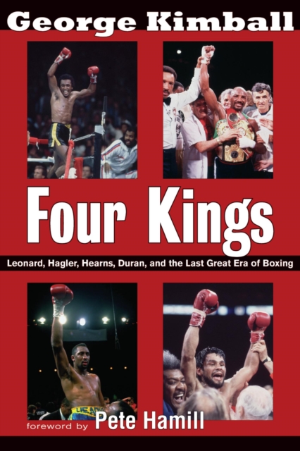 Four Kings : Leonard, Hagler, Hearns, Duran and the Last Great Era of Boxing, EPUB eBook