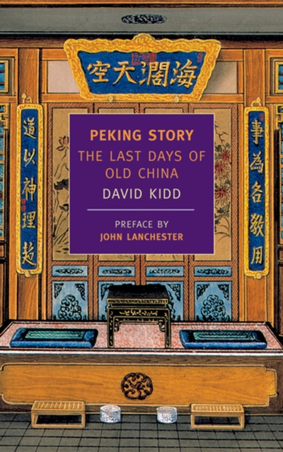 Peking Story : The Last Days of Old China, Paperback / softback Book