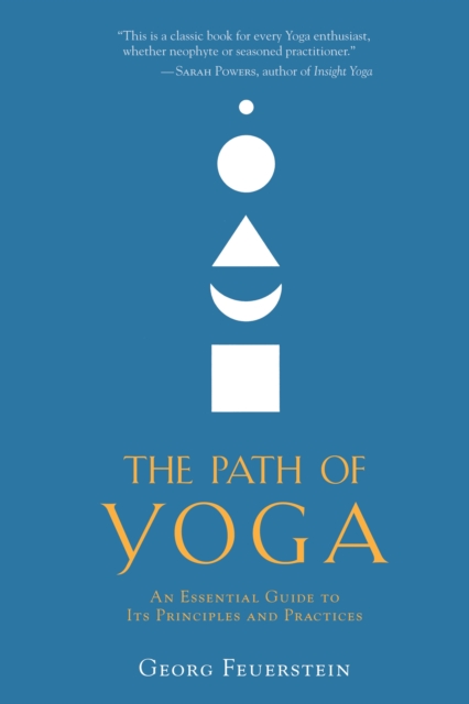 The Path of Yoga : An Essential Guide to Its Principles and Practices, Paperback / softback Book