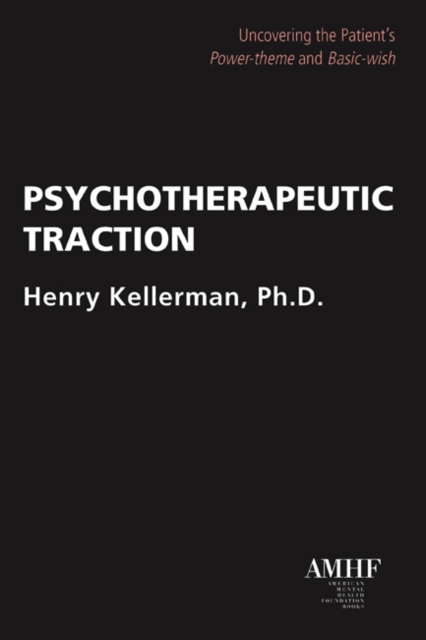 Psychotherapeutic Traction : Uncovering the Patient's Power-Theme and Basic-Wish, Paperback / softback Book