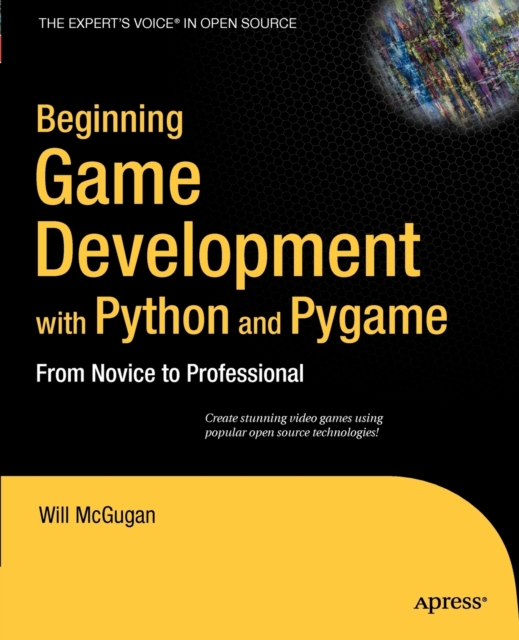 Beginning Game Development with Python and Pygame : From Novice to Professional, Paperback / softback Book
