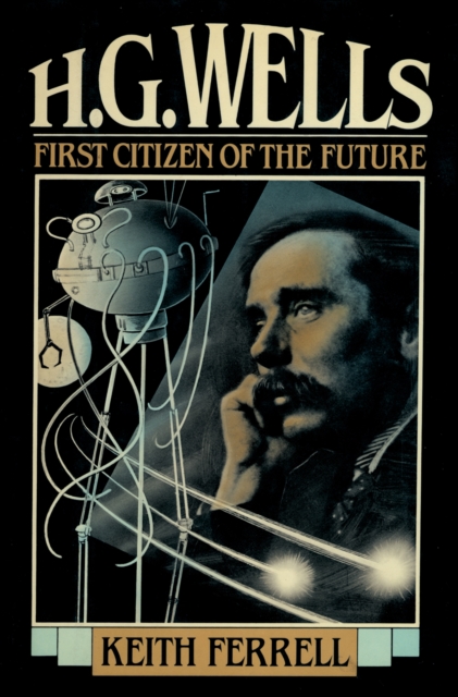 H.G. Wells : First Citizen of the Future, Paperback / softback Book