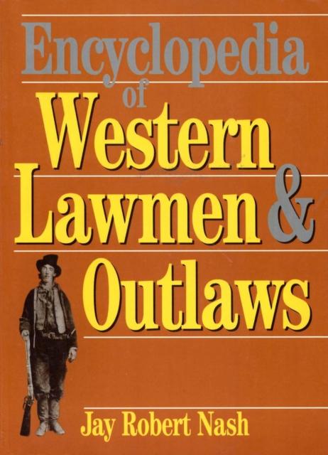Encyclopedia of Western Lawmen & Outlaws, EPUB eBook