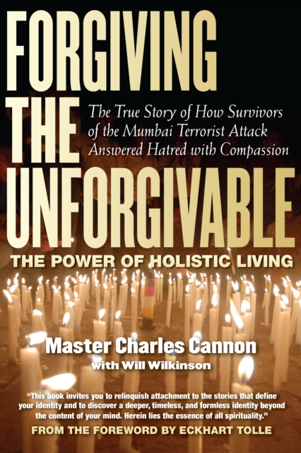 Forgiving The Unforgivable : The Power of Holistic Living, EPUB eBook