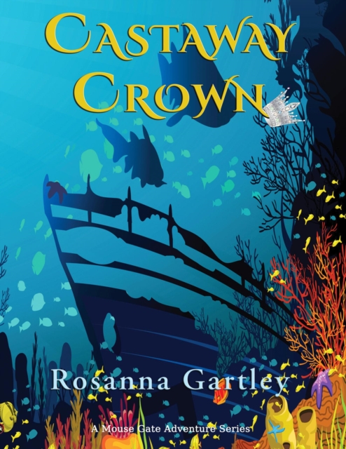 Castaway Crown : (Matthew and Anna's Undersea Adventure), EPUB eBook