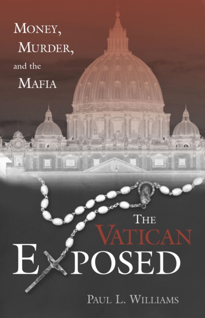 The Vatican Exposed : Money, Murder, and the Mafia, Hardback Book