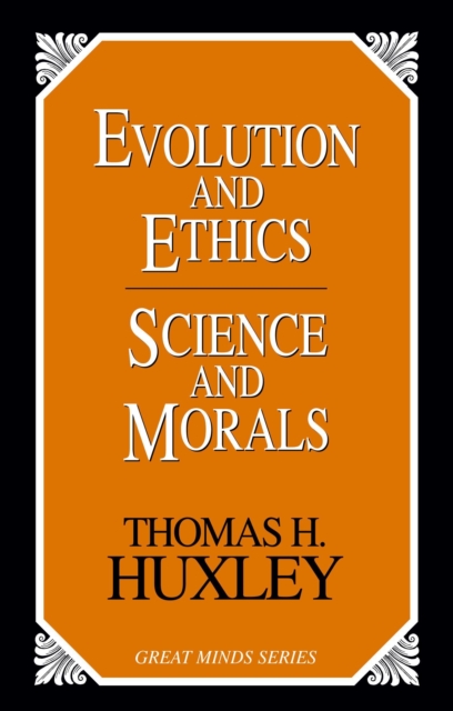 Evolution and Ethics Science and Morals, Paperback / softback Book