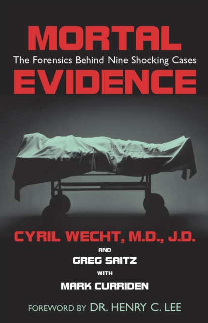 Mortal Evidence : The Forensics Behind Nine Shocking Cases, Hardback Book