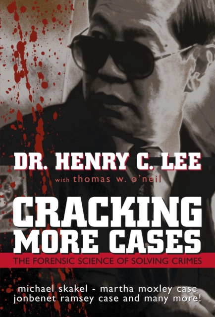 Cracking More Cases : The Forensic Science of Solving Crimes : the Michael Skakel-Martha Moxley Case, the Jonbenet Ramsey Case and Many More!, Hardback Book