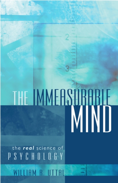 The Immeasurable Mind : The Real Science of Psychology, Hardback Book