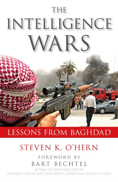 Intelligence Wars : Lessons from Baghdad, Hardback Book