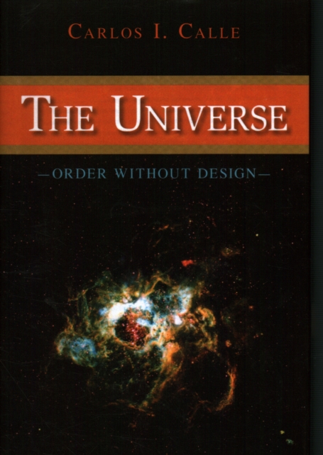 The Universe : Order Without Design, Hardback Book