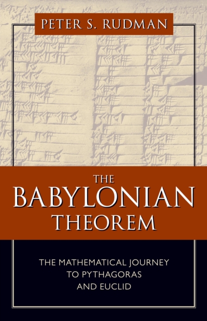 The Babylonian Theorem : The Mathematical Journey to Pythagoras and Euclid, Hardback Book