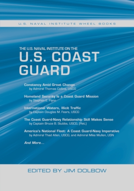 The U.S. Naval Institute on the U.S. Coast Guard : U.S. Naval Institute Wheel Books, Paperback / softback Book