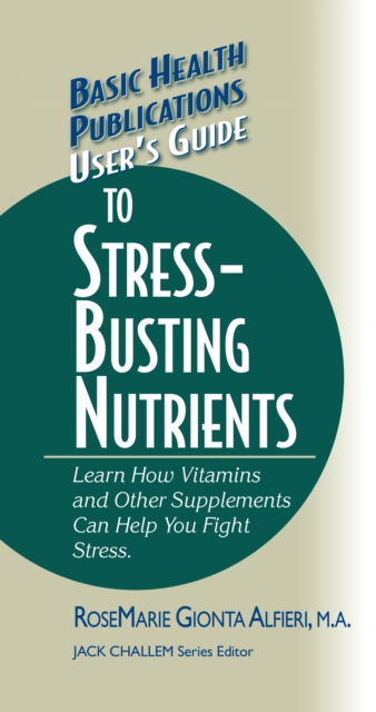 User's Guide to Stress-Busting Nutrients, EPUB eBook