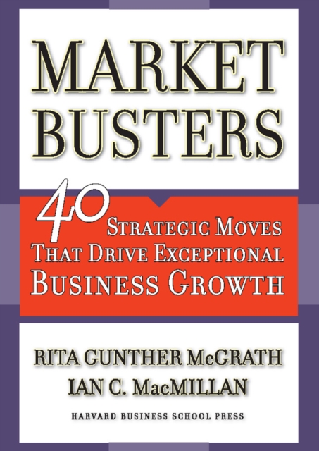 MarketBusters : 40 Strategic Moves That Drive Exceptional Business Growth, Hardback Book