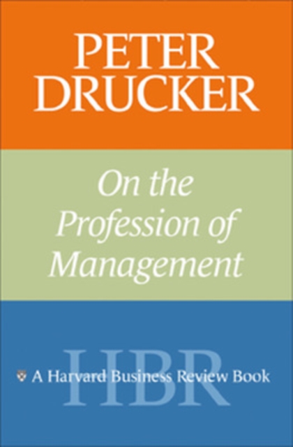 Peter Drucker on the Profession of Management, Paperback / softback Book