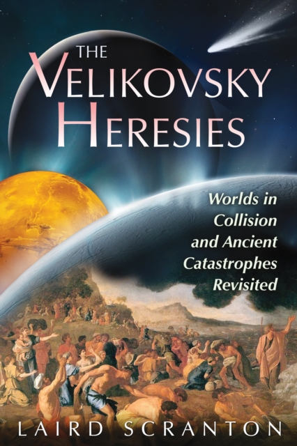 Velikovsky Heresies : Worlds in Collision and Ancient Catastrophes Revisited, Paperback / softback Book
