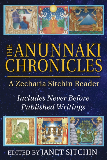 The Anunnaki Chronicles : A Zecharia Sitchin Reader, EPUB eBook