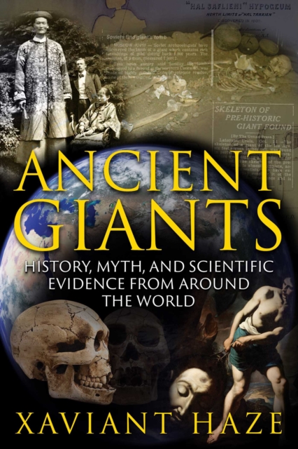 Ancient Giants : History, Myth, and Scientific Evidence from around the World, EPUB eBook