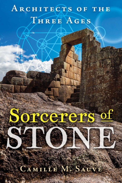 Sorcerers of Stone : Architects of the Three Ages, EPUB eBook