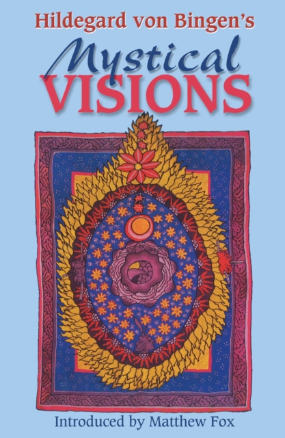 Hildegard von Bingen's Mystical Visions : Translated from <I>Scivias</I>, EPUB eBook