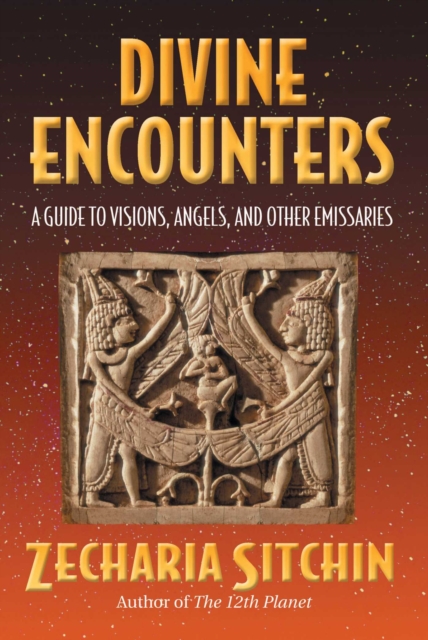 Divine Encounters : A Guide to Visions, Angels, and Other Emissaries, EPUB eBook