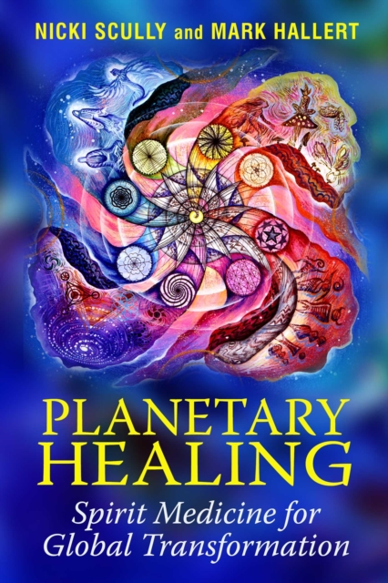 Planetary Healing : Spirit Medicine for Global Transformation, EPUB eBook