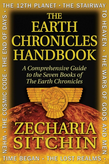 The Earth Chronicles Handbook : A Comprehensive Guide to the Seven Books of The Earth Chronicles, EPUB eBook