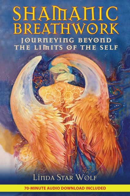 Shamanic Breathwork : Journeying beyond the Limits of the Self, EPUB eBook