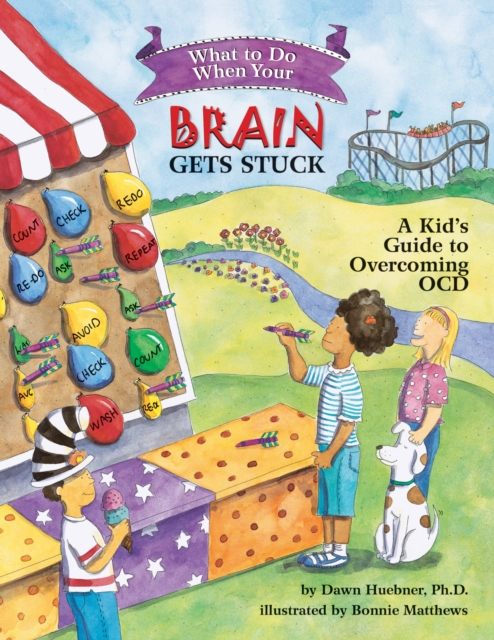 What to Do When Your Brain Gets Stuck : A Kid's Guide to Overcoming OCD, Paperback / softback Book