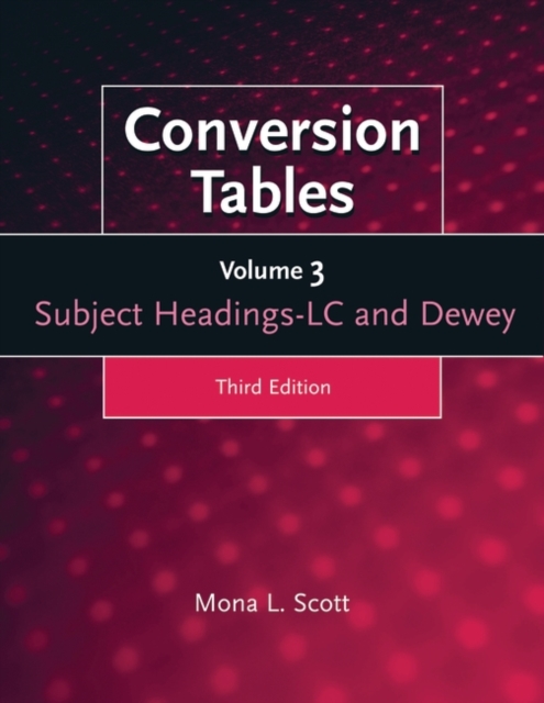 Conversion Tables : Volume Three, Subject Headings LC and Dewey, Paperback / softback Book