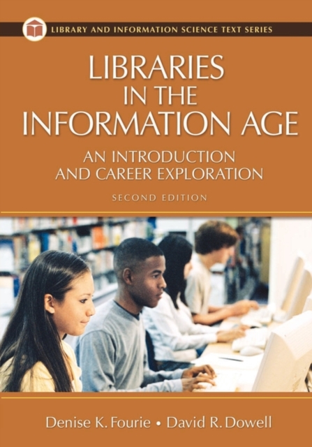 Libraries in the Information Age : An Introduction and Career Exploration, Paperback Book