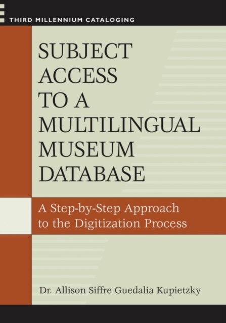 Subject Access to a Multilingual Museum Database : A Step-by-Step Approach to the Digitization Process, Paperback / softback Book