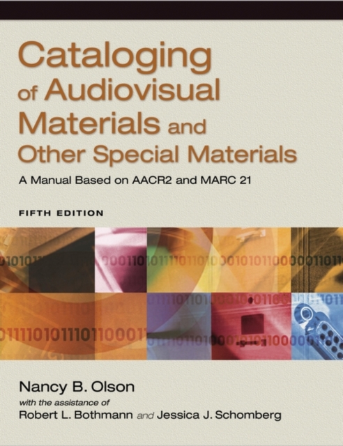 Cataloging of Audiovisual Materials and Other Special Materials : A Manual Based on AACR2 and MARC 21, Paperback / softback Book