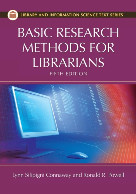 Basic Research Methods for Librarians, 5th Edition, Paperback Book