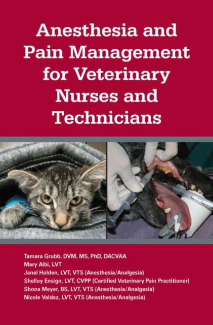 Anesthesia and Pain Management for Veterinary Nurses and Technicians, Paperback / softback Book