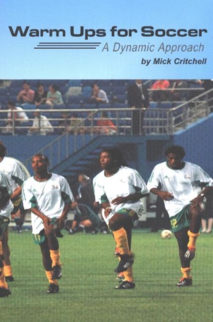 Warm Ups For Soccer : A Dynamic Approach, Paperback / softback Book