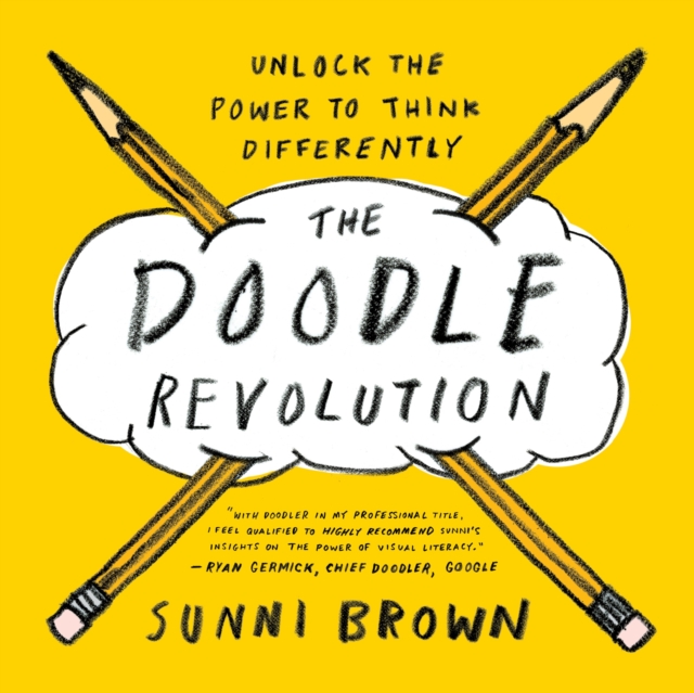 The Doodle Revolution : Unlock the Power to Think Differently, Paperback / softback Book